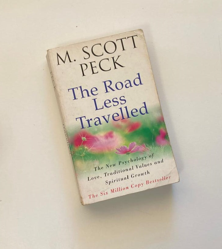 The road less travelled: A new psychology of love, traditional values and spiritual growth - M. Scott Peck