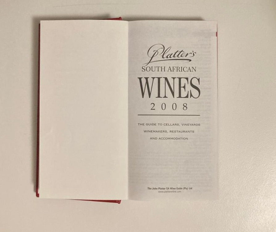 Platter's South African Wines 2008: The guide to cellars, vineyards, winemakers, restaurants and accommodation