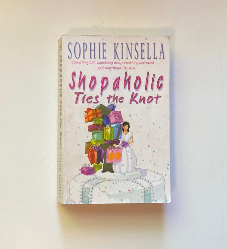 Shopaholic ties the knot - Sophie Kinsella