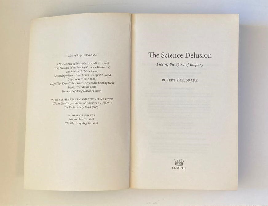 The science delusion: Freeing the spirit of enquiry - Rupert Sheldrake