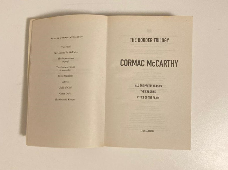 The border trilogy: All the Pretty Horses, The Crossing, Cities of the Plain - Cormac McCarthy