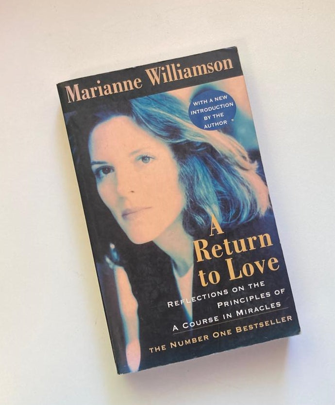 A return to love: Reflections on the principles of a course in miracles - Marianne Williamson