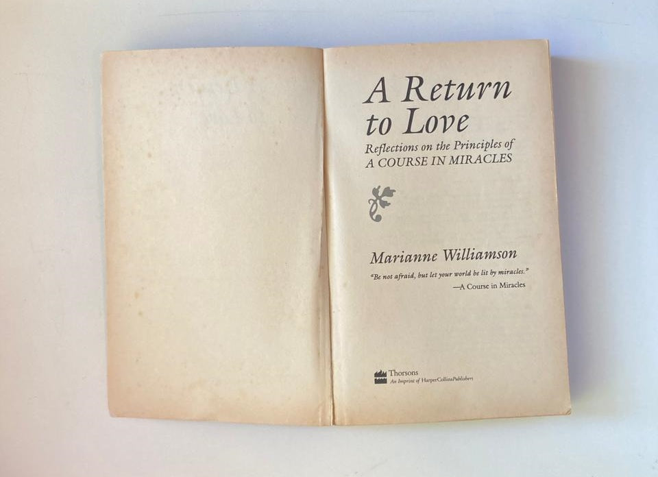 A return to love: Reflections on the principles of a course in miracles - Marianne Williamson