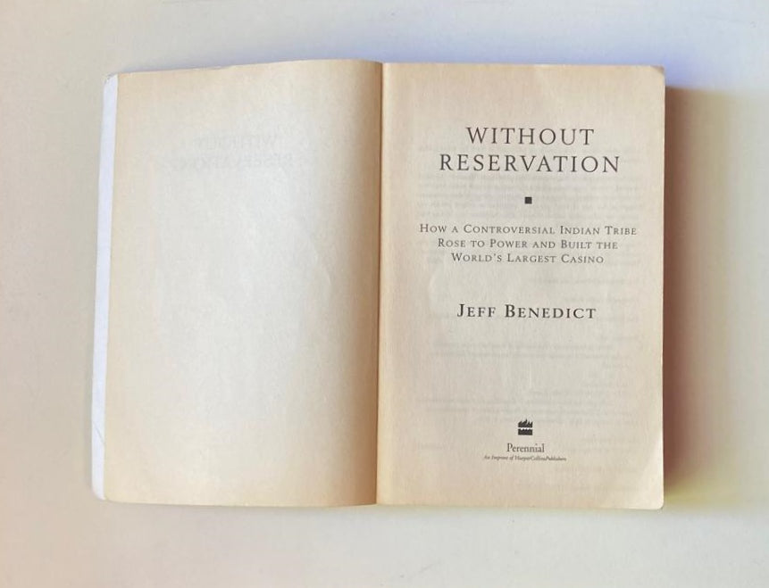 Without reservation: How a controversial Indian tribe rose to power and built the world's largest casino - Jeff Benedict