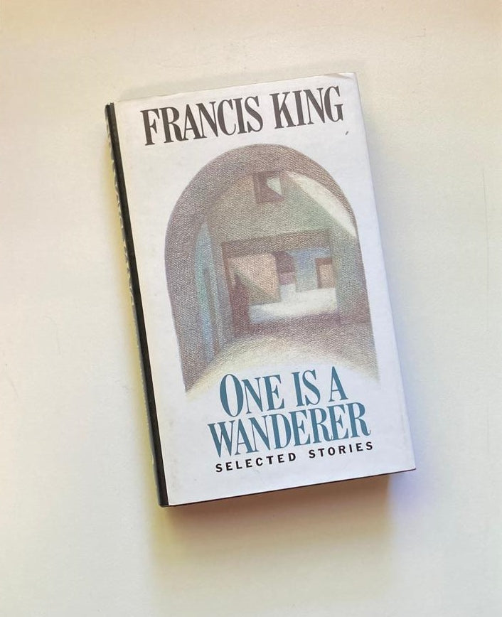 One is a wanderer: Selected stories - Francis King