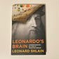 Leonardo's brain: Understanding Da Vinci's creative genius - Leonardo Shlain (First edition)