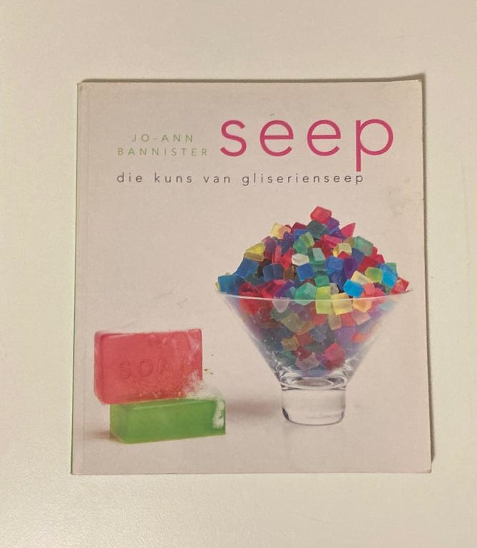 Seep: Die kuns van gliserienseep - Jo-Ann Bannister