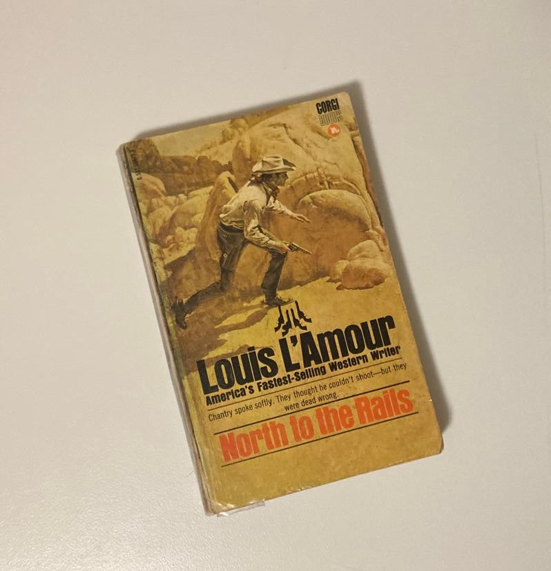 North to the rails - Louis L'Amour