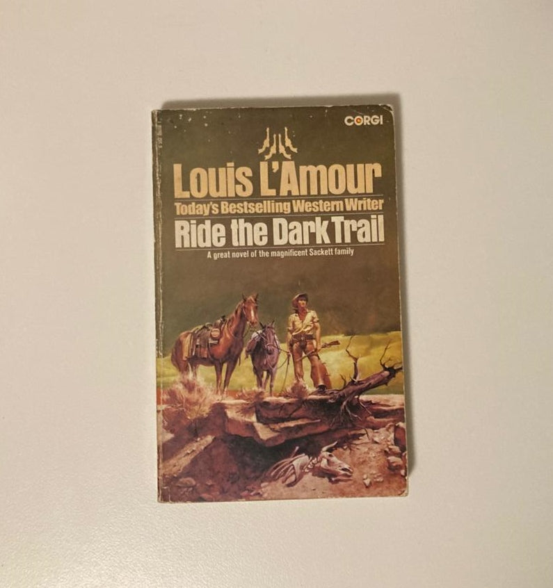 Ride the dark trail - Louis L'Amour (The Sacketts #16)