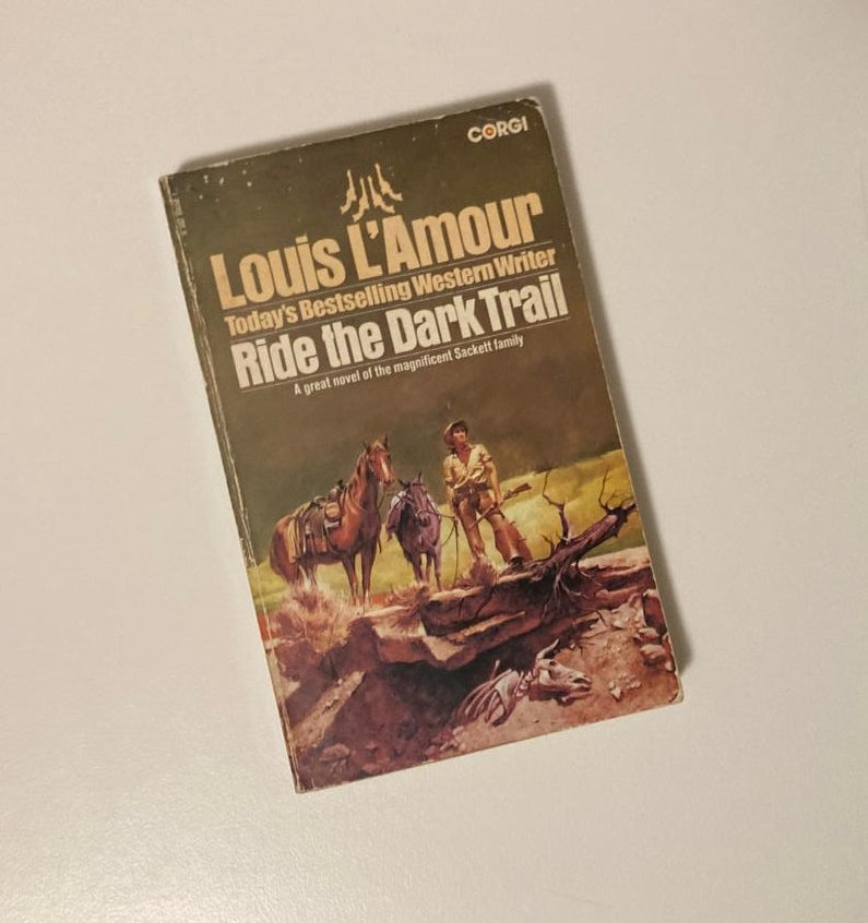 Ride the dark trail - Louis L'Amour (The Sacketts #16)