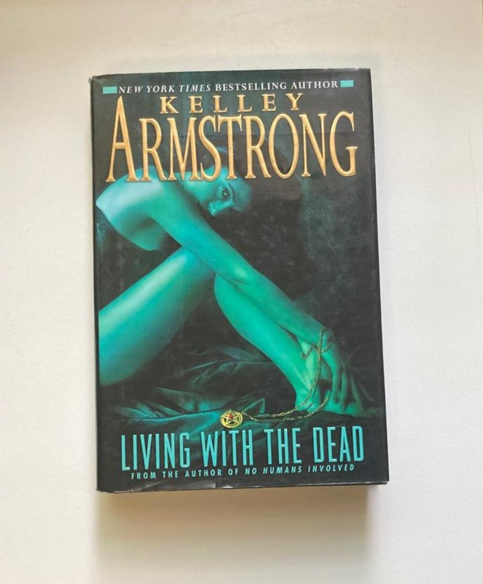 Living with the dead - Kelley Armstrong (First edition)