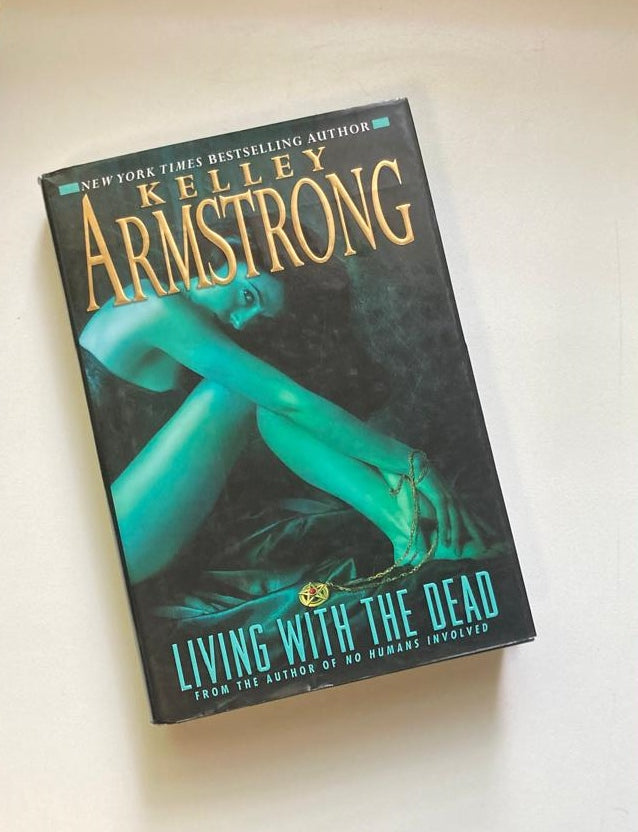 Living with the dead - Kelley Armstrong (First edition)