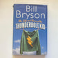 The life and times of the thunderbolt kid - Bill Bryson