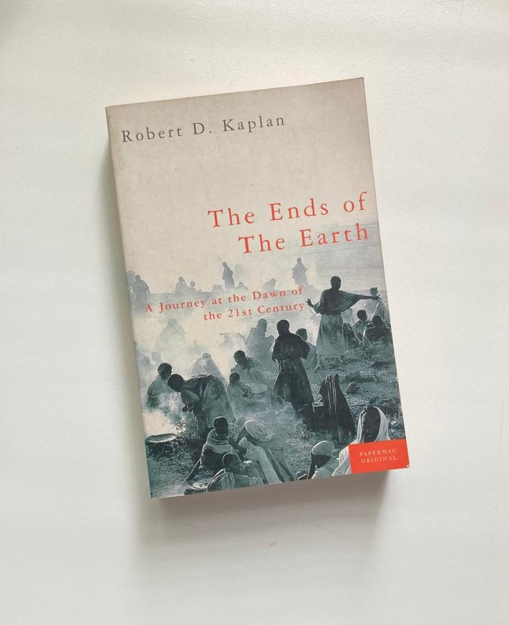 The ends of the earth - Robert D. Kaplan