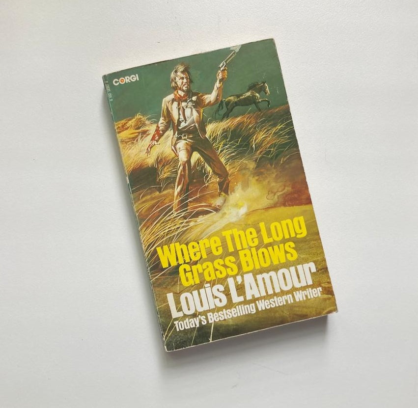 Where the long grass blows - Louis L'Amour