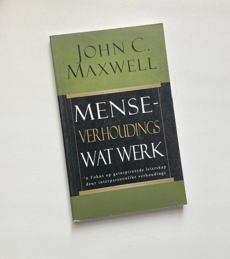 Mense-verhoudings wat werk - John C. Maxwell