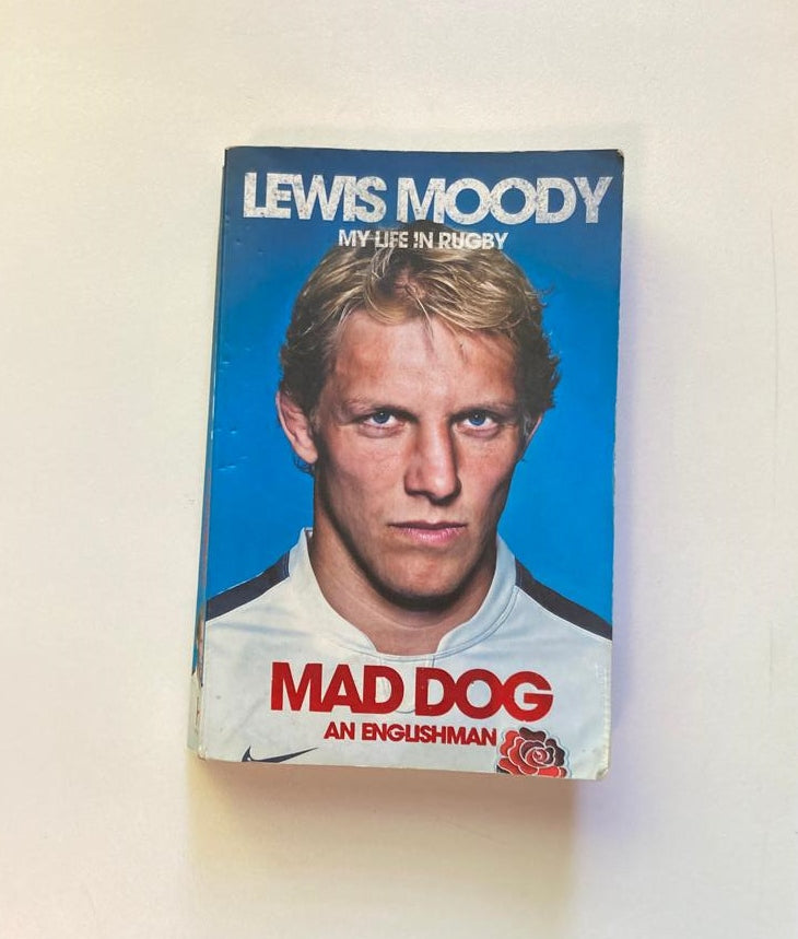 Mad Dog: An Englishman - Lewis Moody: My life in rugby