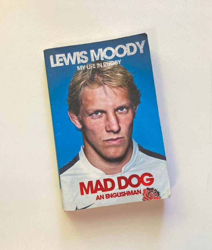 Mad Dog: An Englishman - Lewis Moody: My life in rugby