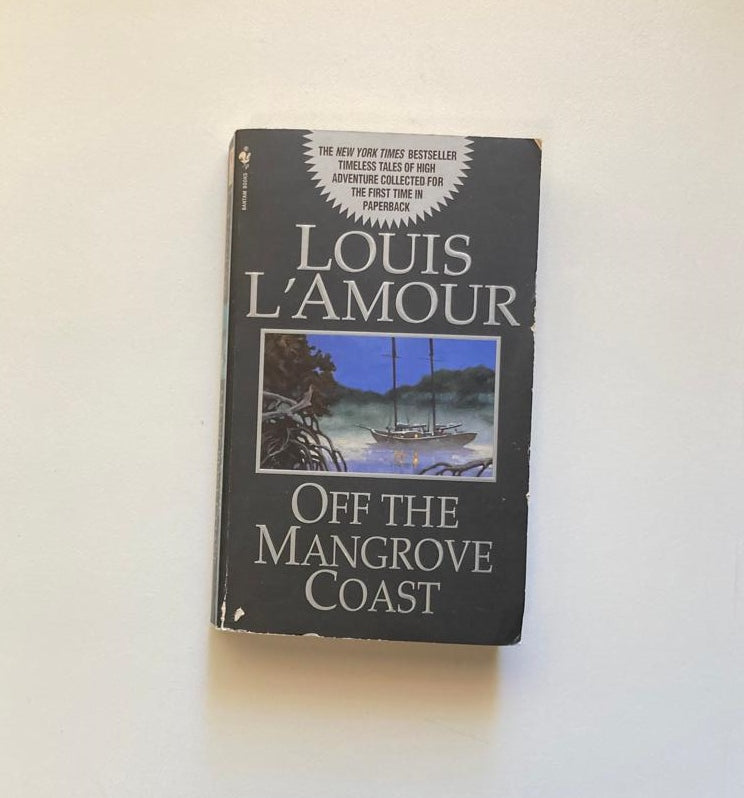 Off the Mangrove coast - Louis L'Amour