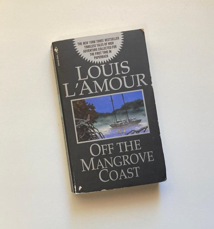 Off the Mangrove coast - Louis L'Amour