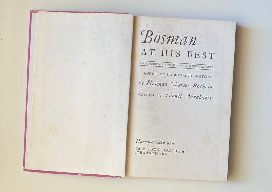 Bosman at his best: A choice of stories and sketches - Herman Charles Bosman (Culled by Lionel Abrahams)