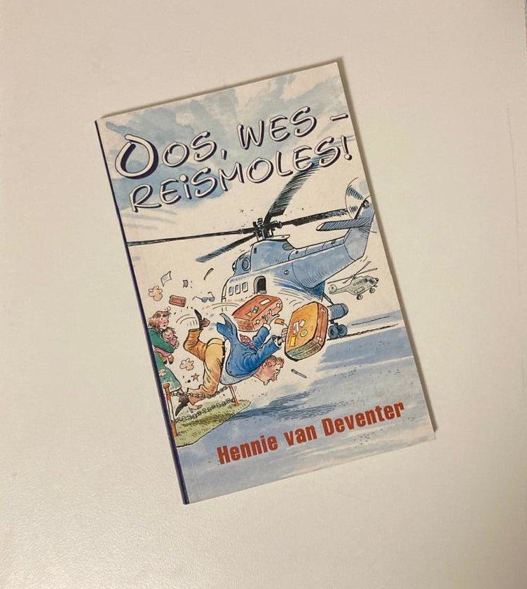 Oos, wes - reismoles! - Hennie van Deventer