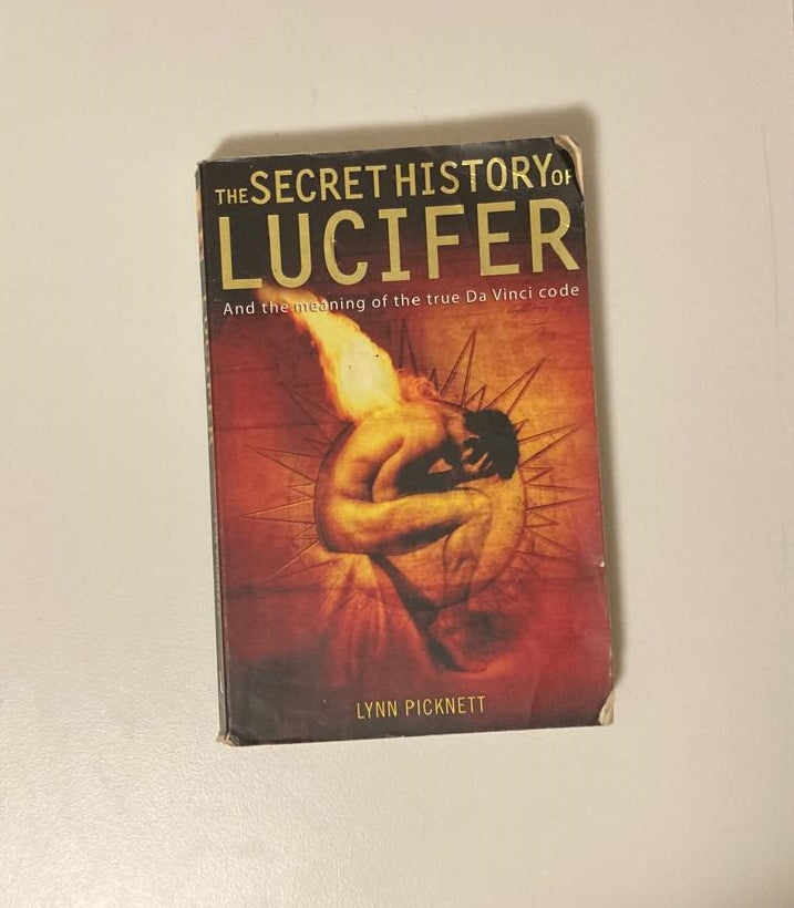 The secret history of Lucifer: The ancient path to knowledge and the real Da Vinci Code - Lynn Picknett