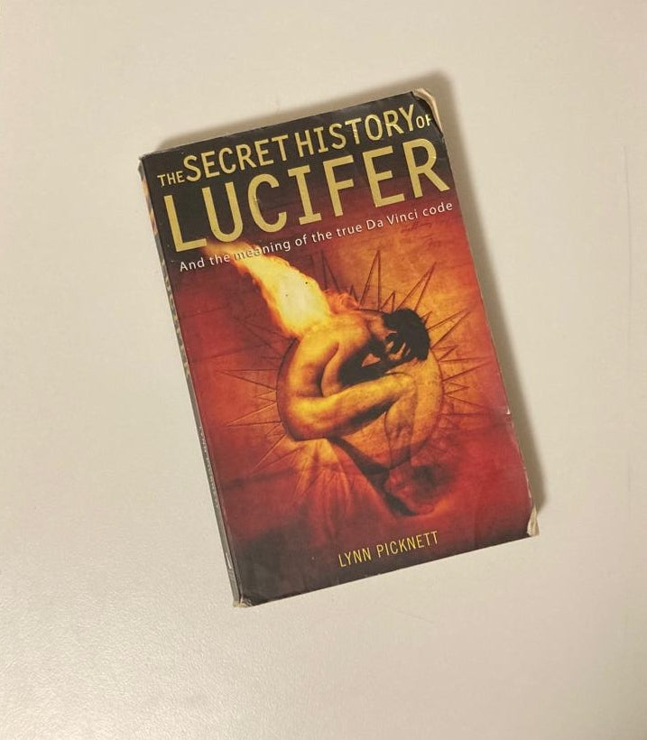 The secret history of Lucifer: The ancient path to knowledge and the real Da Vinci Code - Lynn Picknett