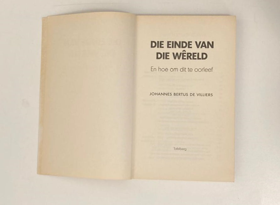 Die einde van die wêreld en hoe om dit te oorleef - Johannes Bertus de Villiers (First edition)