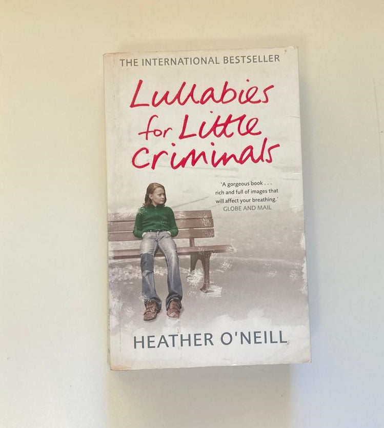 Lullabies for little criminals - Heather O'Neill