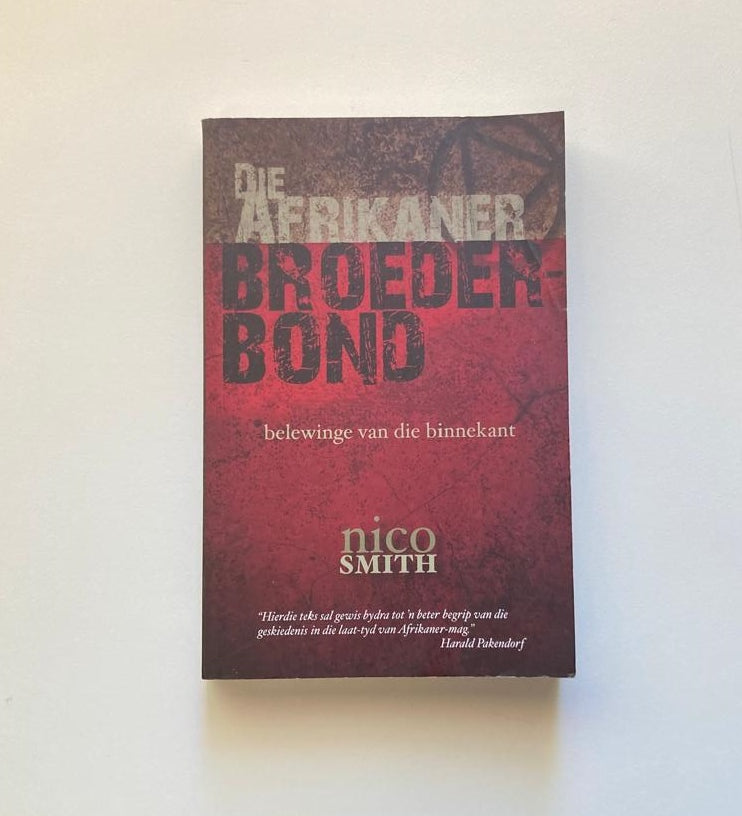 Die Afrikaner Broederbond: Belewinge van die binnekant - Nico Smith