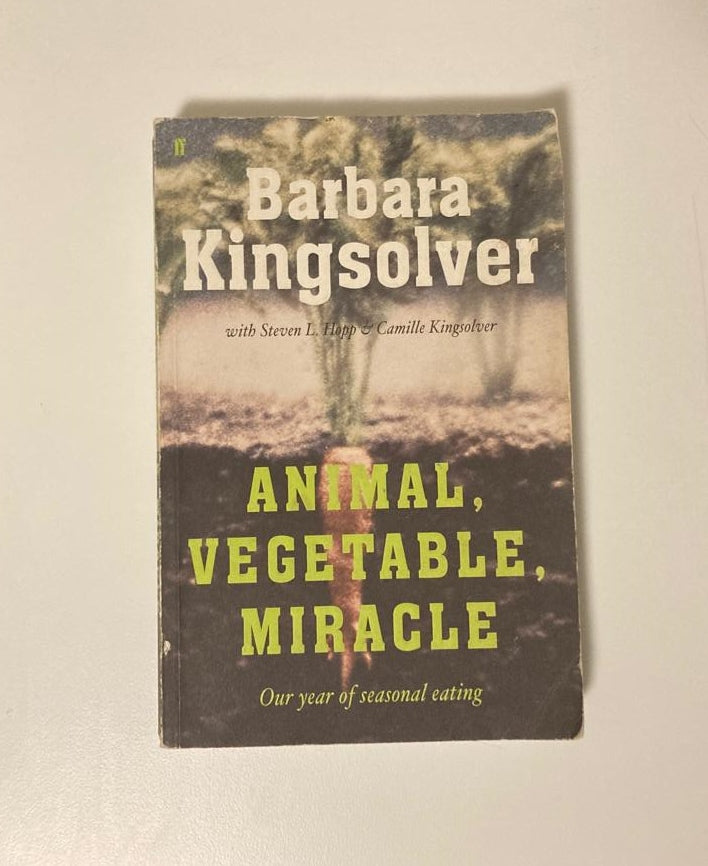 Animal, vegetable, miracle: A year of food life - Barbara Kingsolver