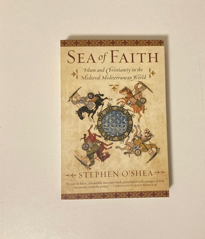 Sea of faith: Island and Christianity in the medieval Mediterranean world - Stephen O'Shea