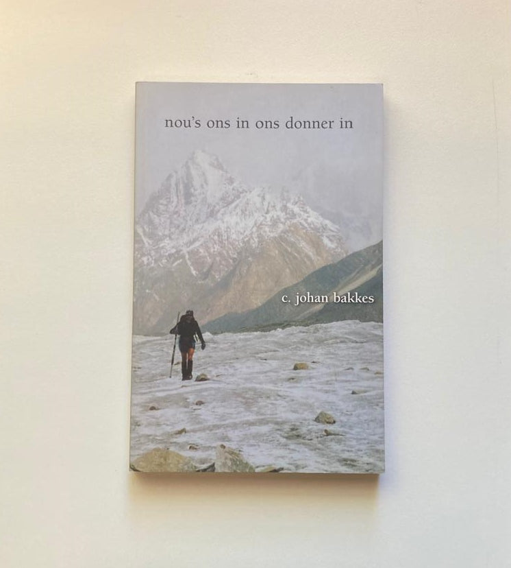 Nou's ons in ons donner in - C. Johan Bakkes (First edition)