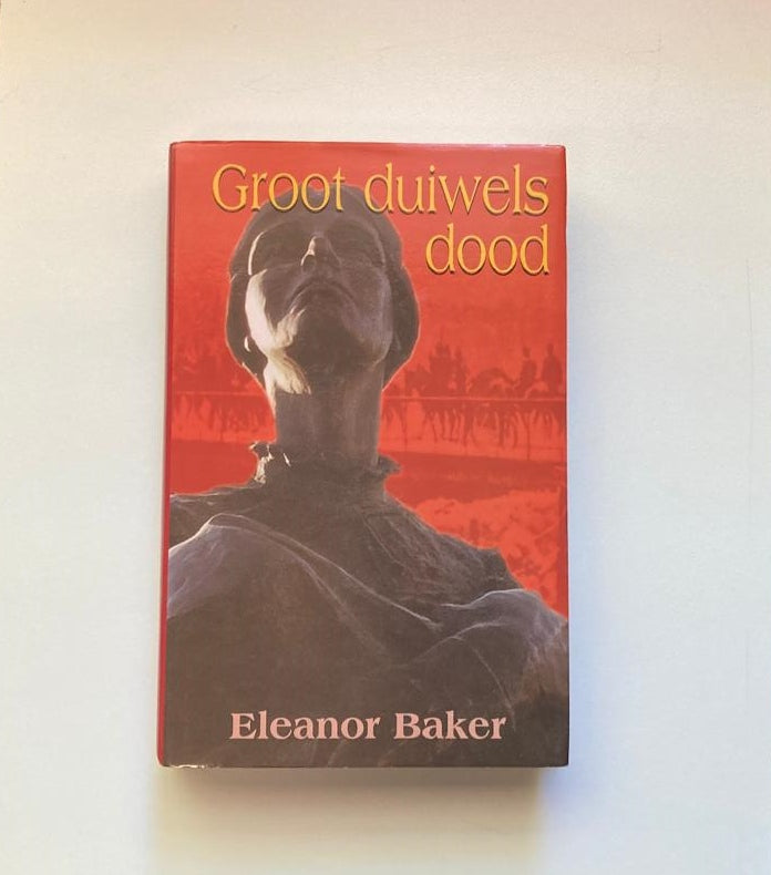 Groot duiwels dood - Eleanor Baker (First edition)