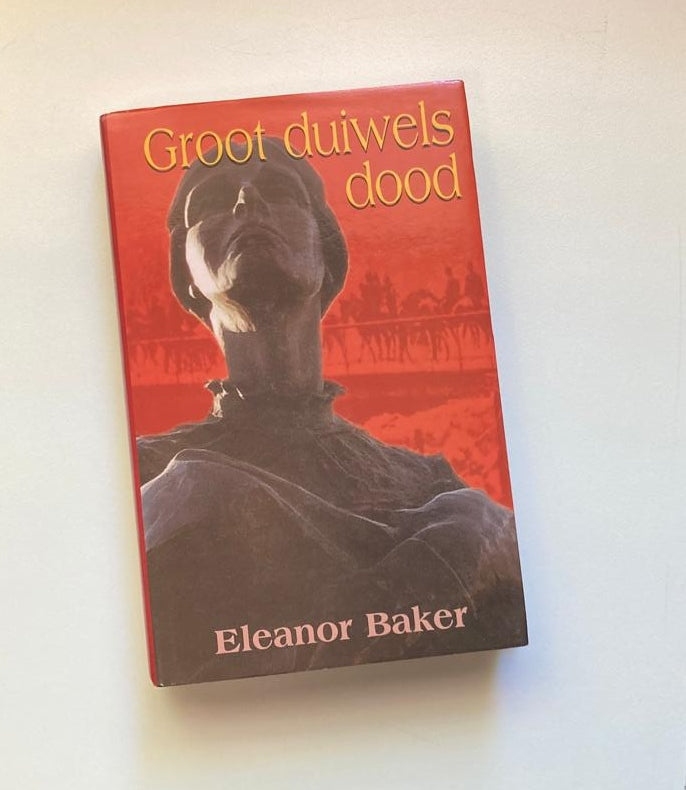 Groot duiwels dood - Eleanor Baker (First edition)