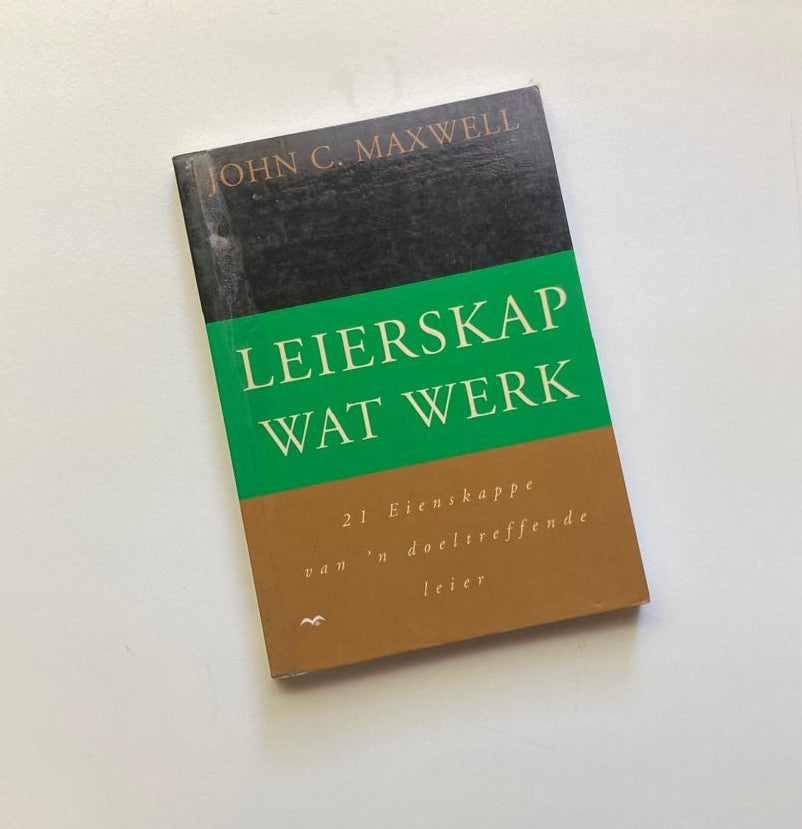 Leierskap wat werk - John C. Maxwell