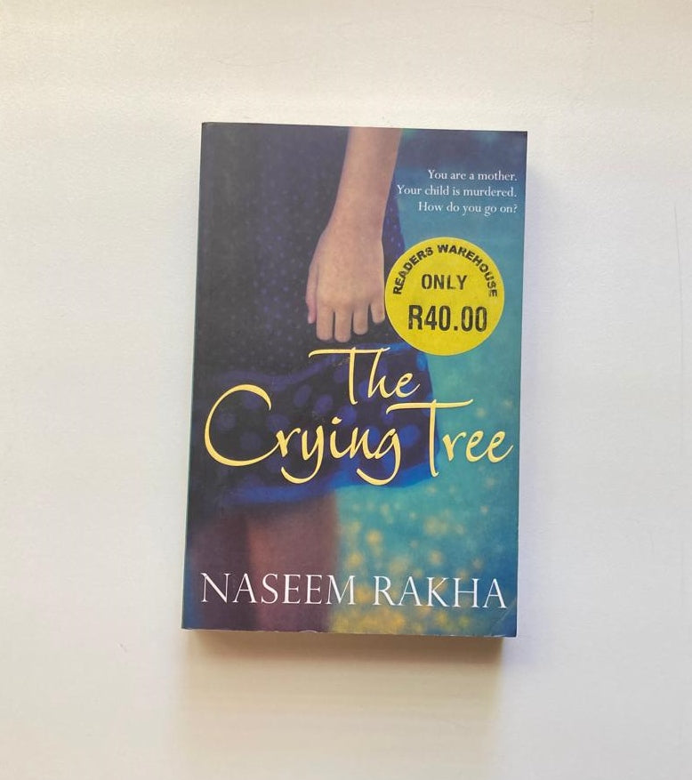 The crying tree - Naseem Rakha