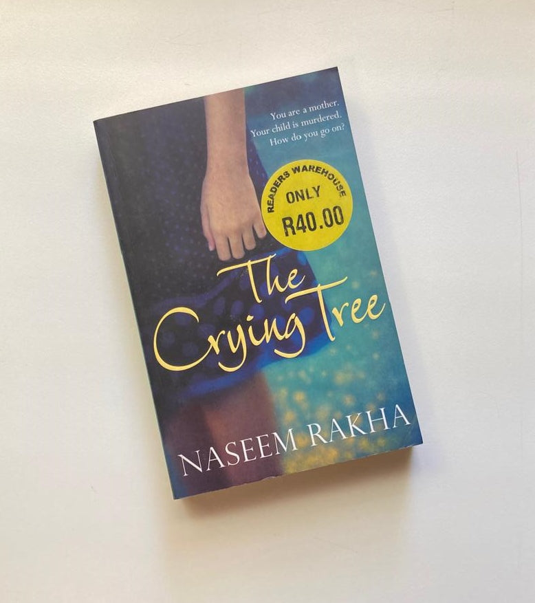 The crying tree - Naseem Rakha