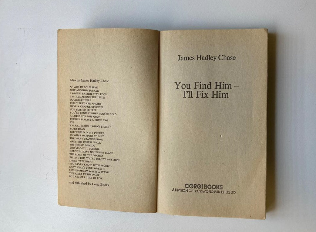 You find him - I'll fix him - James Hadley Chase