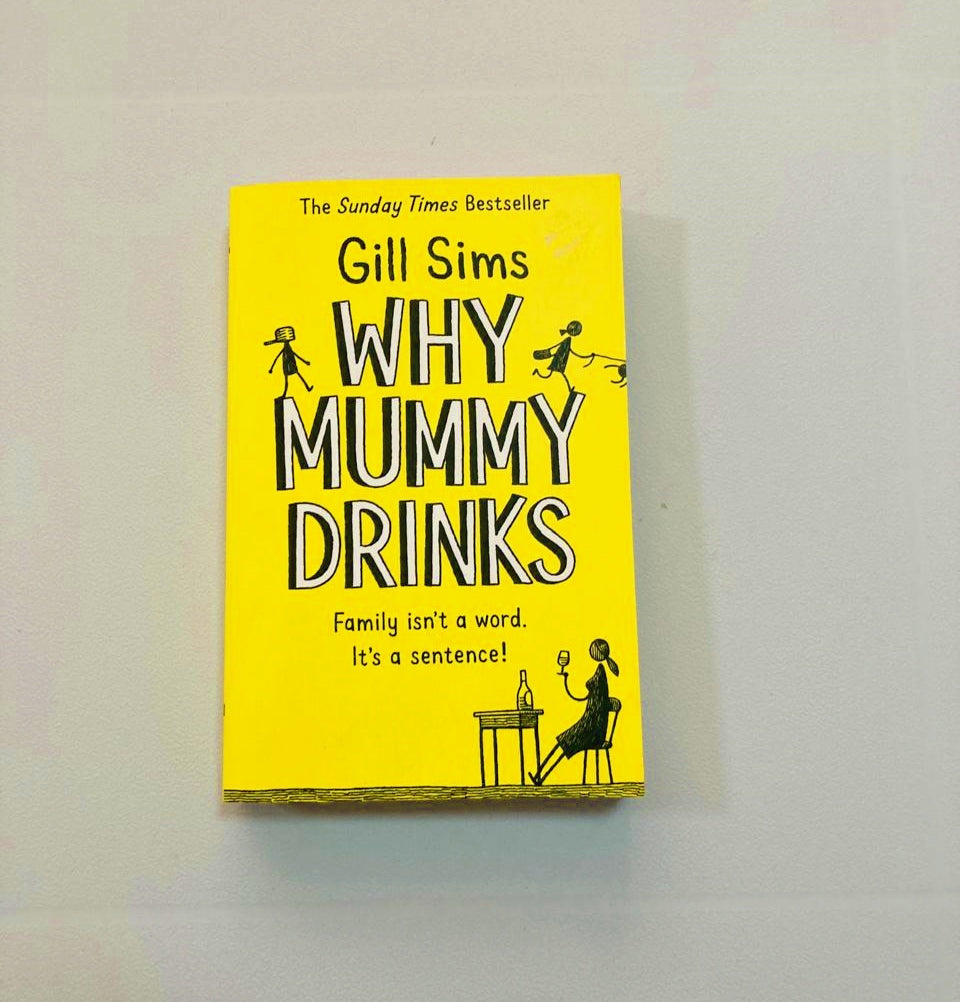 Why mummy drinks - Gill Sims