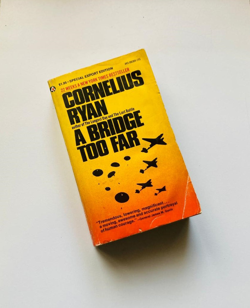 A bridge too far - Cornelius Ryan