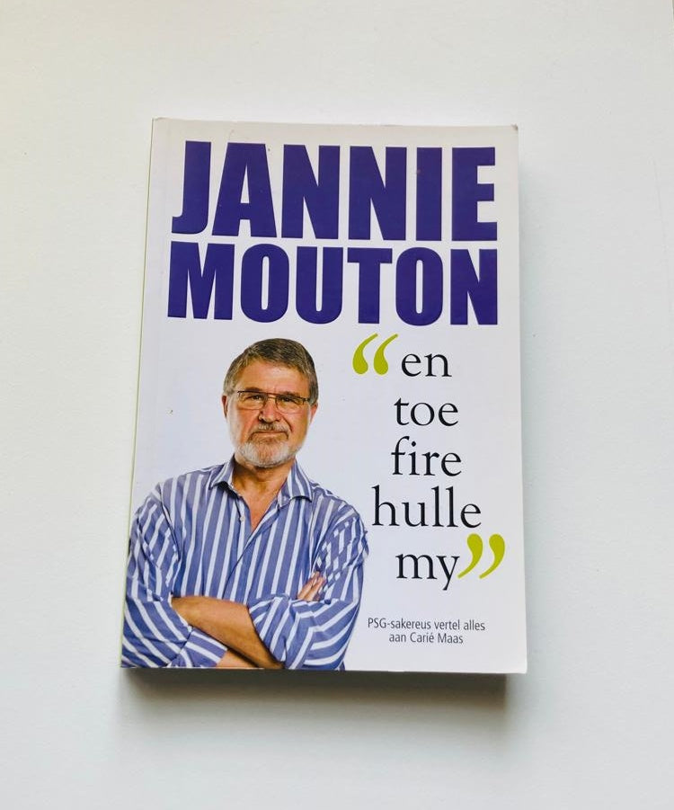 "En toe fire hully my" - Jannie Mouton (First edition)