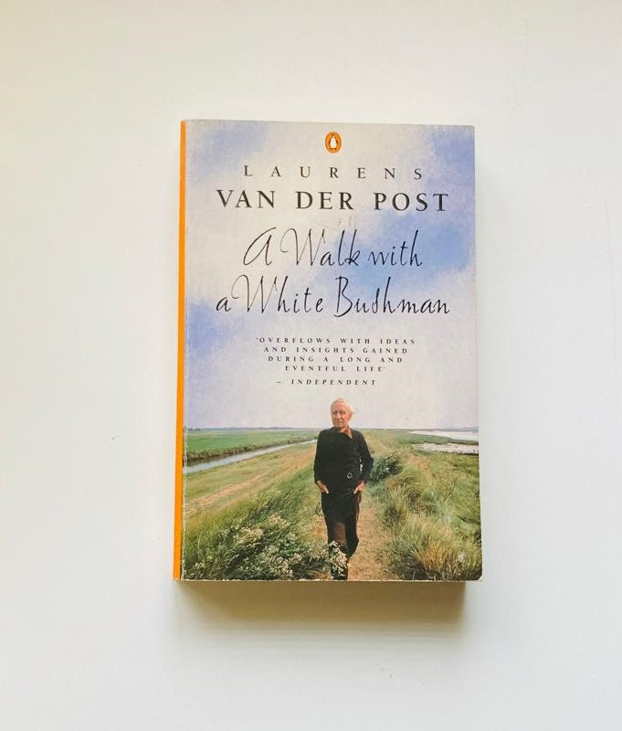 A walk with a white Bushman - Laurens van der Post