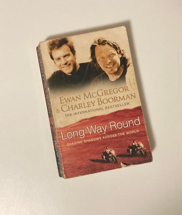 Long way round: Chasing shadows across the world - Ewan McGregor & Charley Boorman