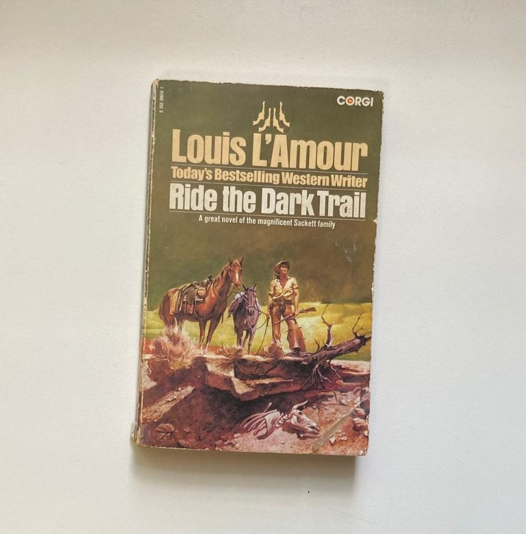 Ride the dark trail - Louis L'Amour (The Sacketts #16)