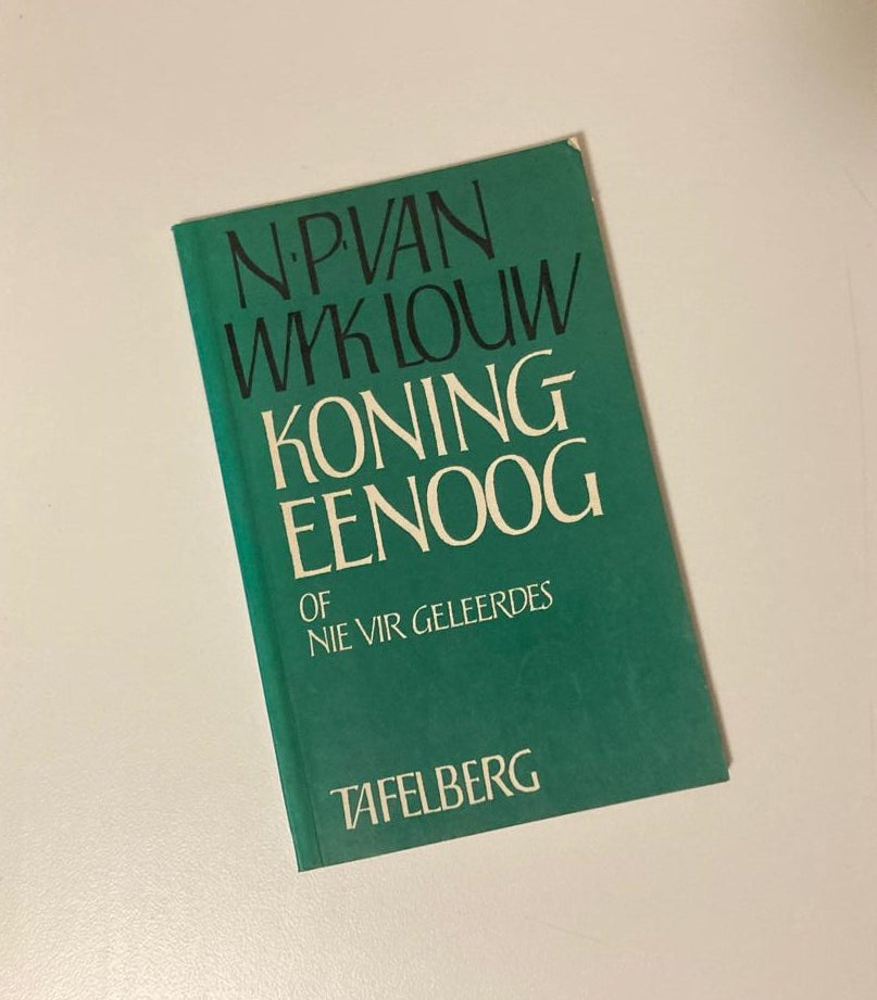 Koning Eenoog of nie vir geleerdes - N.P. van Wyk Louw