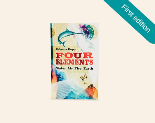 Four elements: Water, air, fire, earth - Rebecca Rupp (First edition)