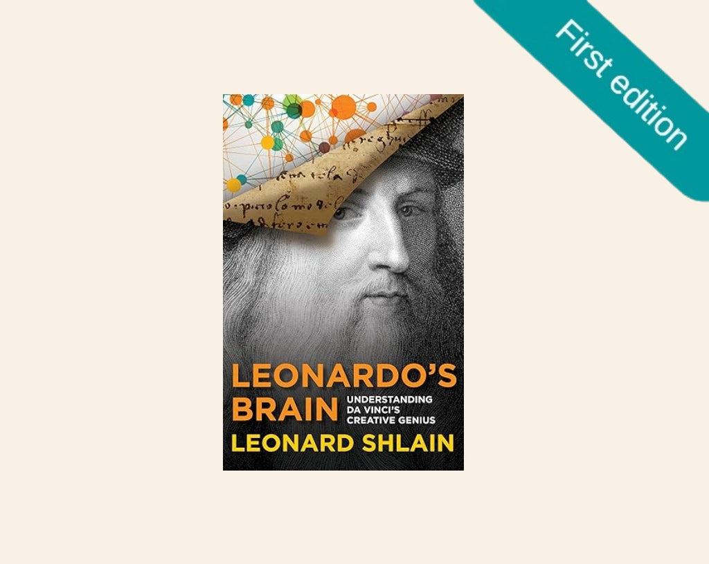 Leonardo's brain: Understanding Da Vinci's creative genius - Leonardo Shlain (First edition)