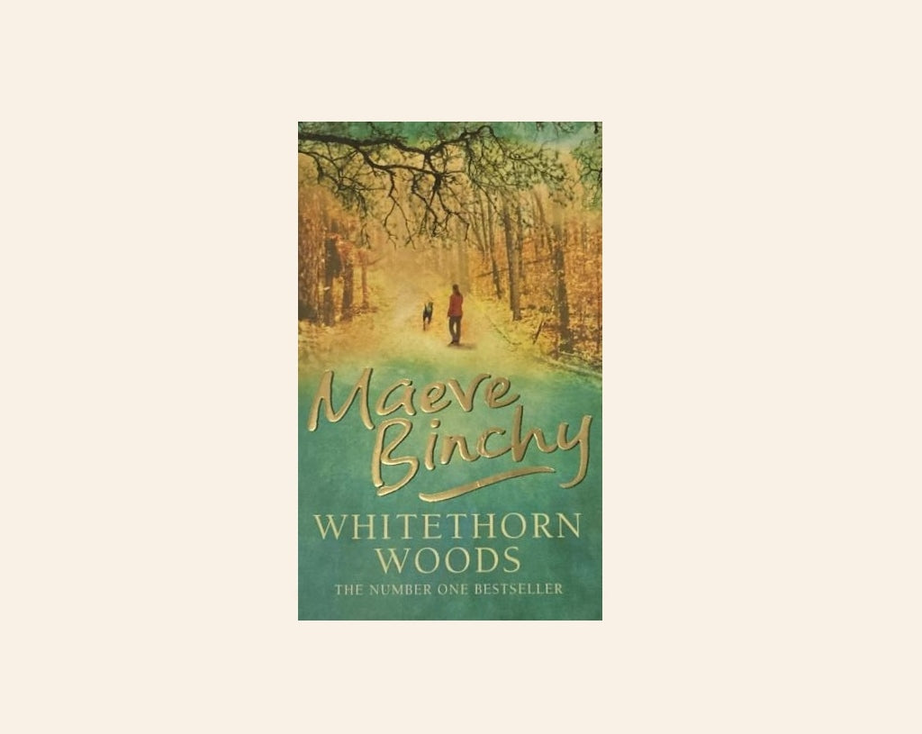 Whitethorn woods - Maeve Binchy